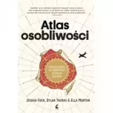 Atlas osobliwości Przewodnik po ukrytych cudach świata Książki Literatura podróżnicza