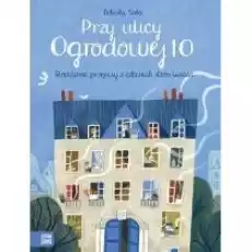 Przy ulicy Ogrodowej 10 Rodzinne przepisy z czterech stron świata Książki Dla dzieci