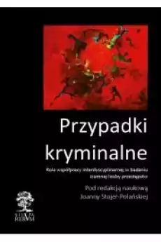 Przypadki kryminalne Współpraca interdyscyplinarna przy badaniu ciemnej liczby przestępstw Książki Audiobooki