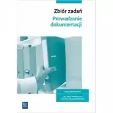 Prowadzenie dokumentacji Zbiór zadań Branża ekonomiczna Książki Podręczniki i lektury