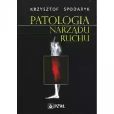 Patologia narządu ruchu Książki Podręczniki i lektury