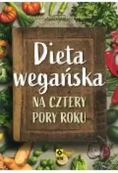 Dieta wegańska na cztery pory roku Książki Ebooki