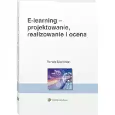 Elearning projektowanie realizowanie i ocena Książki Podręczniki i lektury