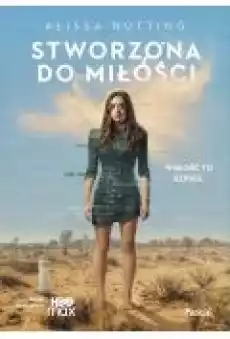 Stworzona do miłości Wydanie filmowe Książki Literatura obyczajowa