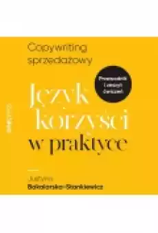 Copywriting sprzedażowy Język korzyści w praktyce Książki Ebooki