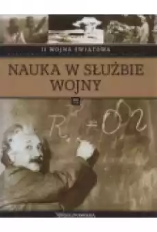 Nauka W Służbie Wojny Ii Wojna Światowa Xix Książki Historia