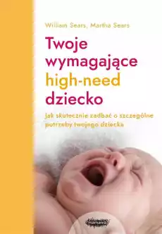 Twoje wymagające HIGHNEED dziecko Książki Poradniki