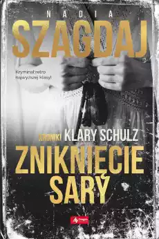 Zniknięcie sary kroniki klary schulz Książki Kryminał sensacja thriller horror