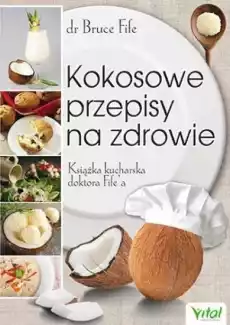 Kokosowe przepisy na zdrowie książka kucharska doktora fifea wyd 2 Książki Kucharskie