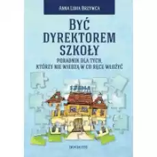 Być dyrektorem szkoły Książki Podręczniki i lektury