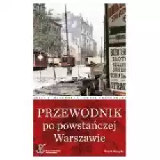 Przewodnik po powstańczej Warszawie Książki Historia