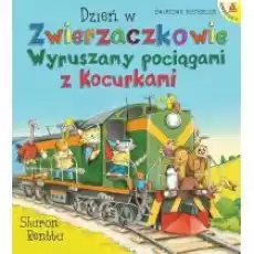 Dzień w Zwierzaczkowie Wyruszamy pociągami z Kocurkami Książki Dla dzieci