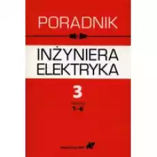 Poradnik inżyniera elektryka Tom 3 rozdziały 16 Książki Podręczniki i lektury