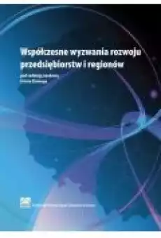 Współczesne wyzwania rozwoju przedsiębiorstw i regionów Książki Ebooki