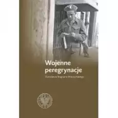 Wojenne peregrynacje Stanisława Bogdana Mączyńskie Książki Historia