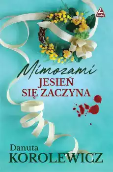 Mimozami jesień się zaczyna Książki Literatura obyczajowa