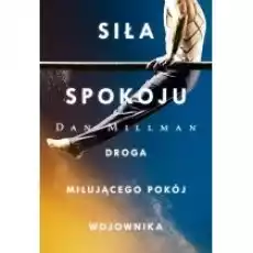 Siła spokoju Droga miłującego pokój wojownika Książki Nauki humanistyczne