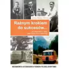 Raźnym krokiem do sukcesów po stopniach z kłód jakie życie rzuca pod nogi Książki Biograficzne