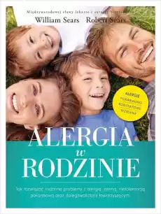 Alergia w rodzinie jak rozwiązać rodzinne problemy z alergią astmą nietolerancją pokarmową oraz dolegliwościami towarzyszącymi Książki Poradniki