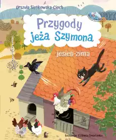 Przygody jeża Szymona JesieńZima Książki