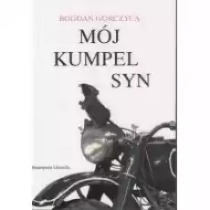 Mój kumpel syn Książki Literatura obyczajowa