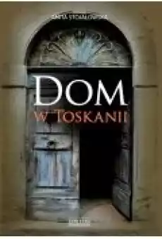 Dom w Toskanii Porta morte i inne historie Książki Ebooki