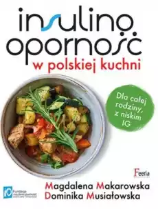 Insulinooporność w polskiej kuchni wyd 2022 Książki Kucharskie