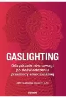 Gaslighting Odzyskanie równowagi po doświadczeniu przemocy emocjonalnej Książki Rozwój osobisty