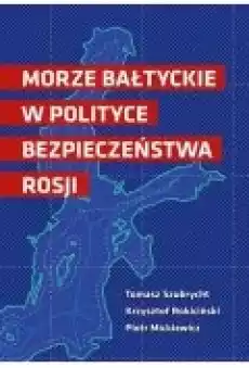 Morze Bałtyckie w polityce bezpieczeństwa Rosji Książki Ebooki