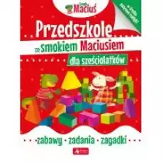 Przedszkole ze smokiem Maciusiem dla sześciolatków Książki Dla dzieci