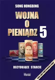 Wojna o pieniądz 5 Decydujące starcie Książki Biznes i Ekonomia