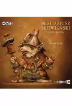 Rzecz o biziach kadukach i samojadkach Bestiariusz słowiański Tom 2 Książki Audiobooki Fantasy i SciFi