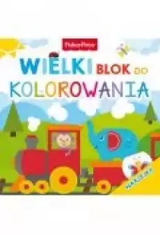 Fisher Price Wielki blok do kolorowania Książki Dla dzieci