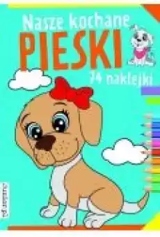 Nasze kochane pieski Książki Dla dzieci