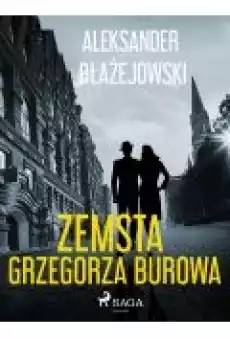 Zemsta Grzegorza Burowa Książki Ebooki