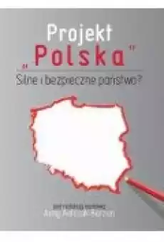 Projekt Polska Silne i bezpieczne państwo Książki Ebooki