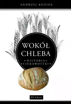 Wokół chleba Historia Ciekawostki Książki Historia