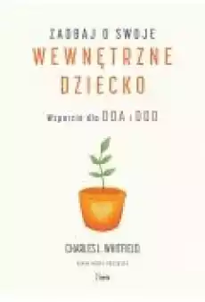 Zadbaj o swoje wewnętrzne dziecko Książki Rozwój osobisty