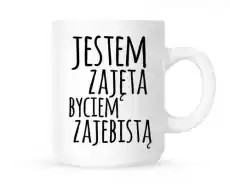 kubek jestem zajęta byciem zajebistą Dom i ogród Wyposażenie kuchni Naczynia kuchenne Kubki