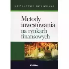 Metody inwestowania na rynkach finansowych Książki Podręczniki i lektury