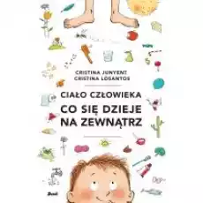 Ciało człowieka Co się dzieje na zewnątrz Książki Dla dzieci