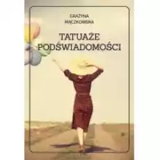 Tatuaże podświadomości Książki Literatura obyczajowa