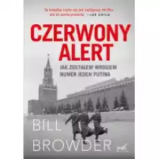 Czerwony alert Jak zostałem wrogiem numer jeden Putina Książki Literatura faktu