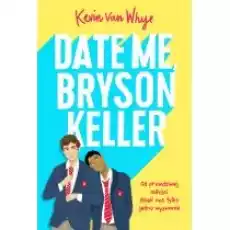Date me Bryson Keller Książki Dla młodzieży