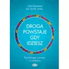 Droga powstaje gdy idziesz Psychologia procesu Książki Nauki humanistyczne