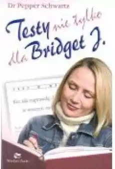 Testy nie tylko dla Bridget J Książki Rozwój osobisty
