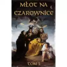 Młot na czarownice Język współczesny Tom 3 Książki Ezoteryka senniki horoskopy