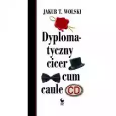 Dyplomatyczny cicer cum caule Książki Literatura piękna