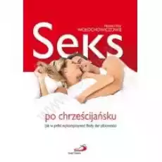 Seks po chrześcijańsku Książki Poradniki