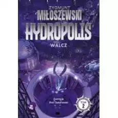 Walcz Hydropolis Tom 2 Książki Fantastyka i fantasy